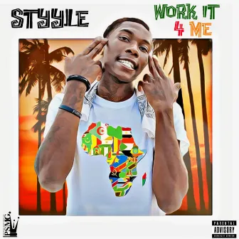 Work it 4 Me by Styyle