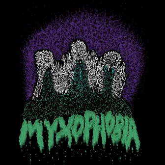 Myxophobia by Maul