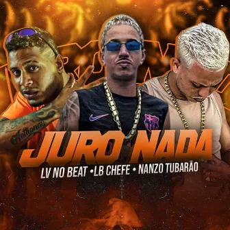 Juro Nada by Nanzo Tubarão