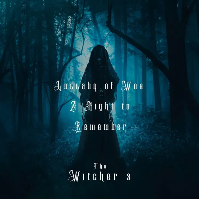 Lullaby of Woe, A Night to Remember (The Witcher 3)