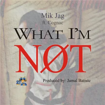 What I'm Not by Jamal Batiste