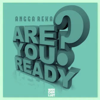 Are You Ready by AnggaReka