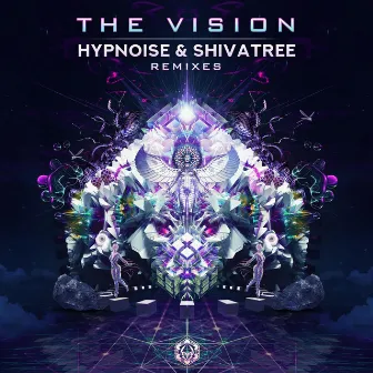 Hypnoise & Shivatree - The Vision Remixes by Hypnoise