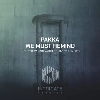 We Must Remind by Pakka