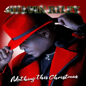 Nothing This Christmas by Melvin Riley