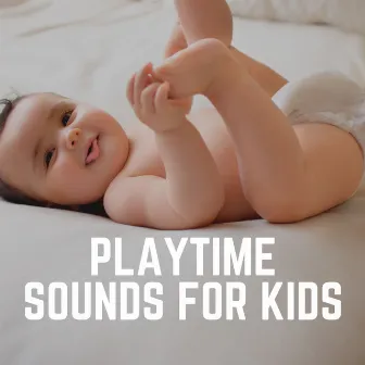 Playtime Sounds for Kids by Unknown Artist