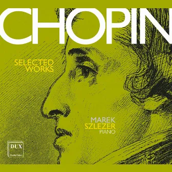 Chopin: Piano Works by Marek Szlezer