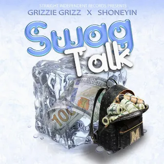 Swag Talk by Grizzie Grizz