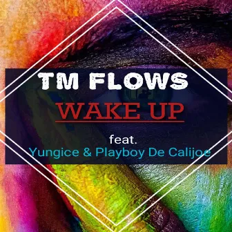 Wake Up by Tm Flows