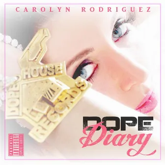 Dope Diary by Carolyn Rodriguez