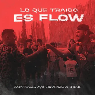 Lo Que Traigo Es Flow by Lucho Filumil