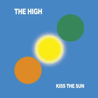 Kiss the Sun by The High