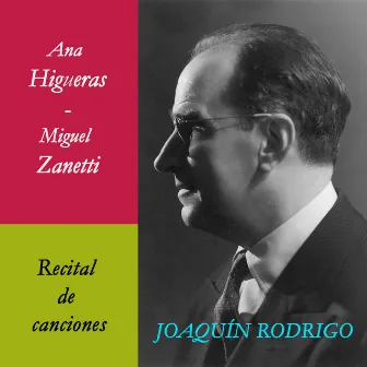 Ana Higueras & Miguel Zanetti. Recital de Canciones (Obras para Voz) by Miguel Zanetti