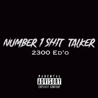 Number 1 Shit Talker by 2300 Edo