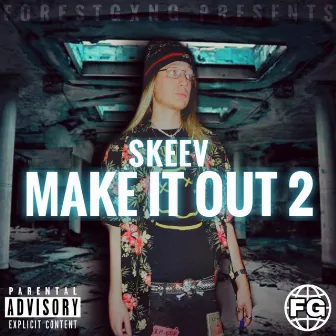 Make It Out 2 by Skeev