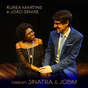 Áurea Martins e João Senise Celebram Sinatra & Jobim by Áurea Martins