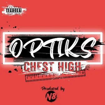 Chest High by Optiks