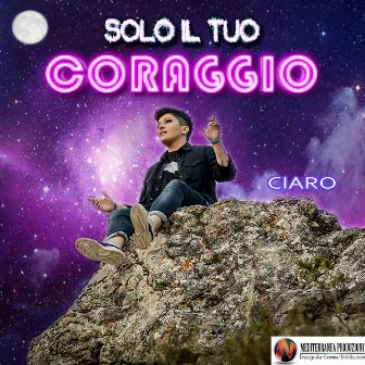 Solo il tuo coraggio by Ciaro