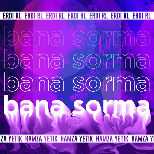 Bana Sorma