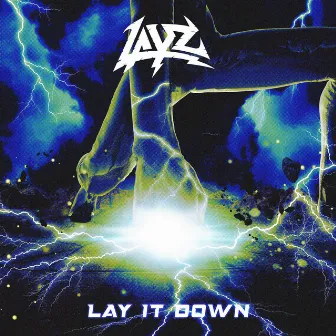 Lay It Down by LAYZ