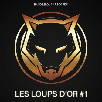 Les Loups D'or #1 by Bande 2 Loups