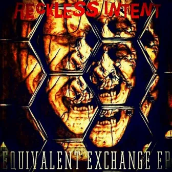 Equivalent Exchange by Reckless intent