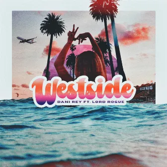 Westside by Dani Rey