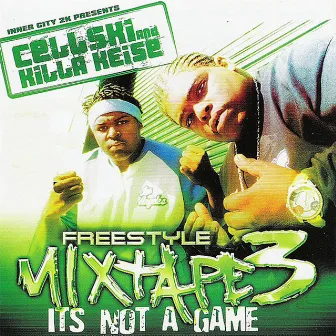 Freestyle Mixtape 3: Its Not a Game by Killa Keise