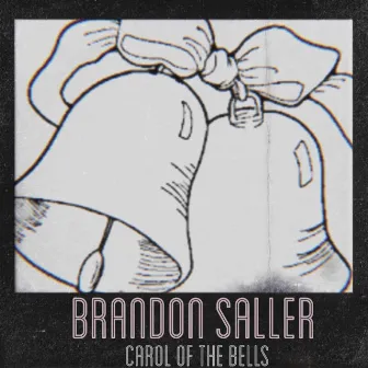 Carol of the Bells by Brandon Saller