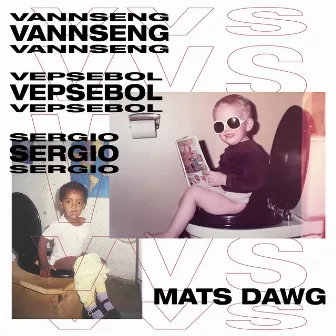 VVS by Mats Dawg