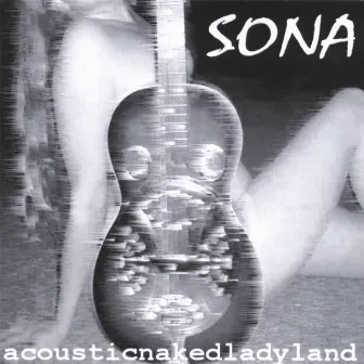 Acousticnakedladyland by Sona