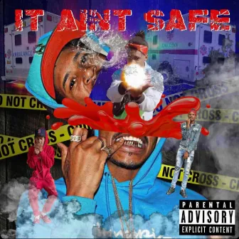 It Aint Safe by Stakk Lane