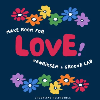 Make Room for My Love by Groove Lab