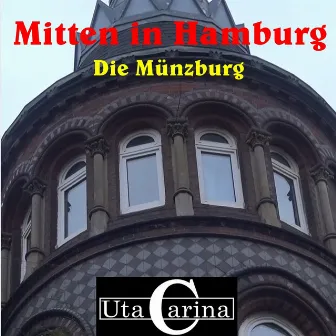 Mitten in Hamburg (Die Münzburg) by Uta Carina