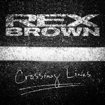 Crossing Lines by Rex Brown