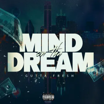 Mind On The Dream by Gutta.Fresh