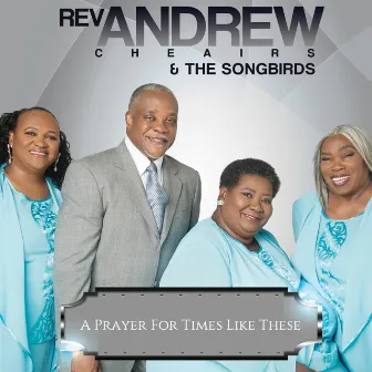 A Prayer for Times Like These by Rev. Andrew Cheairs & Songbirds