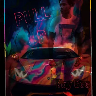 Pull Up by Kay Gee