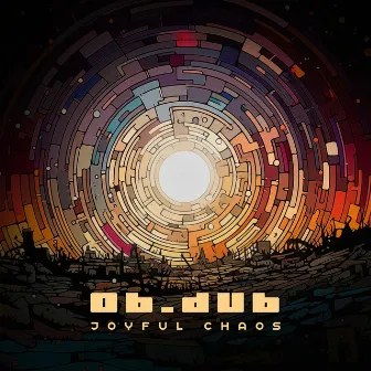 Joyful Chaos by Ob.dub