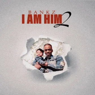 I Am Him 2 by IAmHimBankz