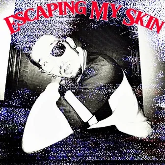 Escaping My Skin by Christine Street