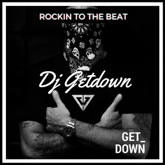 Rockin to the Beat by DJ Getdown