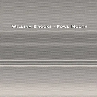 Fowl Mouth by William Brooks