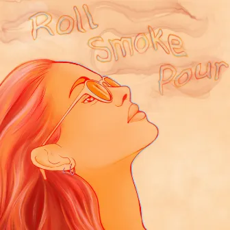 Roll. Smoke. Pour. by LINC