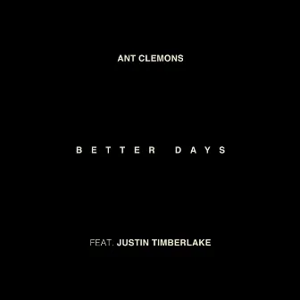 Better Days by Ant Clemons