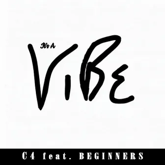 It's a Vibe by C4