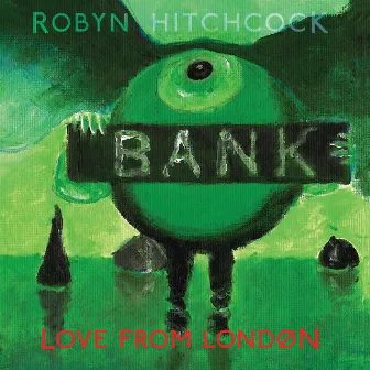 Love From London by Robyn Hitchcock