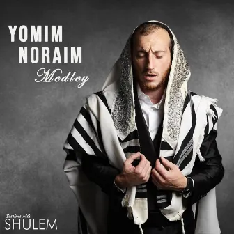 Yomim Noraim Medley by Shulem