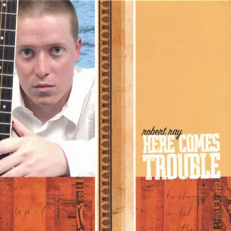 Here Comes Trouble by Robert Ray