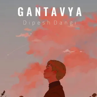 Gantavya by Dipesh Dangi